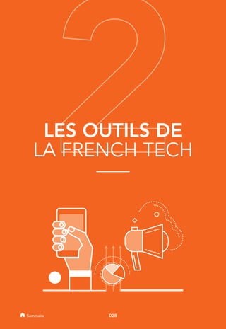 LES OUTILS DE
LA FRENCH TECH
028Sommaire
 