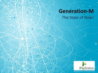 Generation-M The State of Now! 