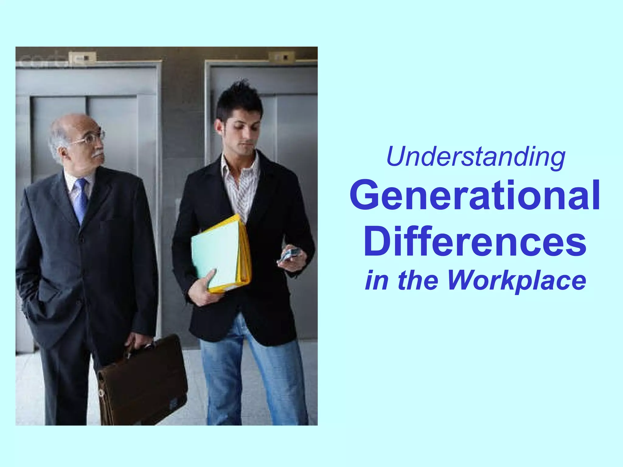 Understanding Generational Differences in the Workplace   