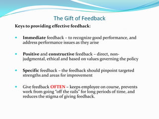 The Gift of Feedback
Keys to providing effective feedback:

   Immediate feedback – to recognize good performance, and
  ...