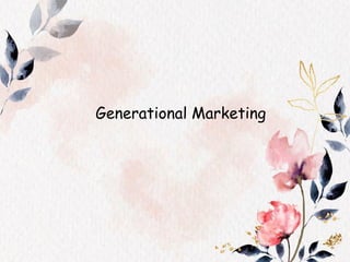 Generational Marketing
 