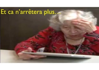 Et ca n’arrêtera plus…
 