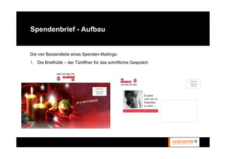Spendenbrief - Aufbau


Die vier Bestandteile eines Spenden-Mailings:
1. Die Briefhülle – der Türöffner für das schriftliche Gespräch
 