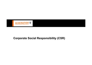 Corporate Social Responsibility (CSR)
 