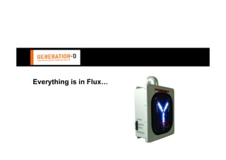Everything is in Flux…
 