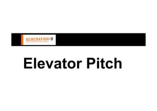 Elevator Pitch
 