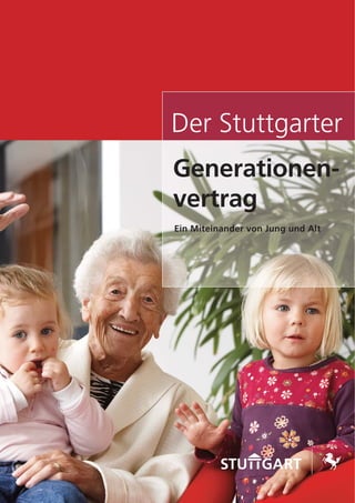 Der Stuttgarter
Ein Miteinander von Jung und Alt
Generationen-
vertrag
 