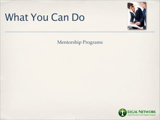 What You Can Do

         Mentorship Programs
 