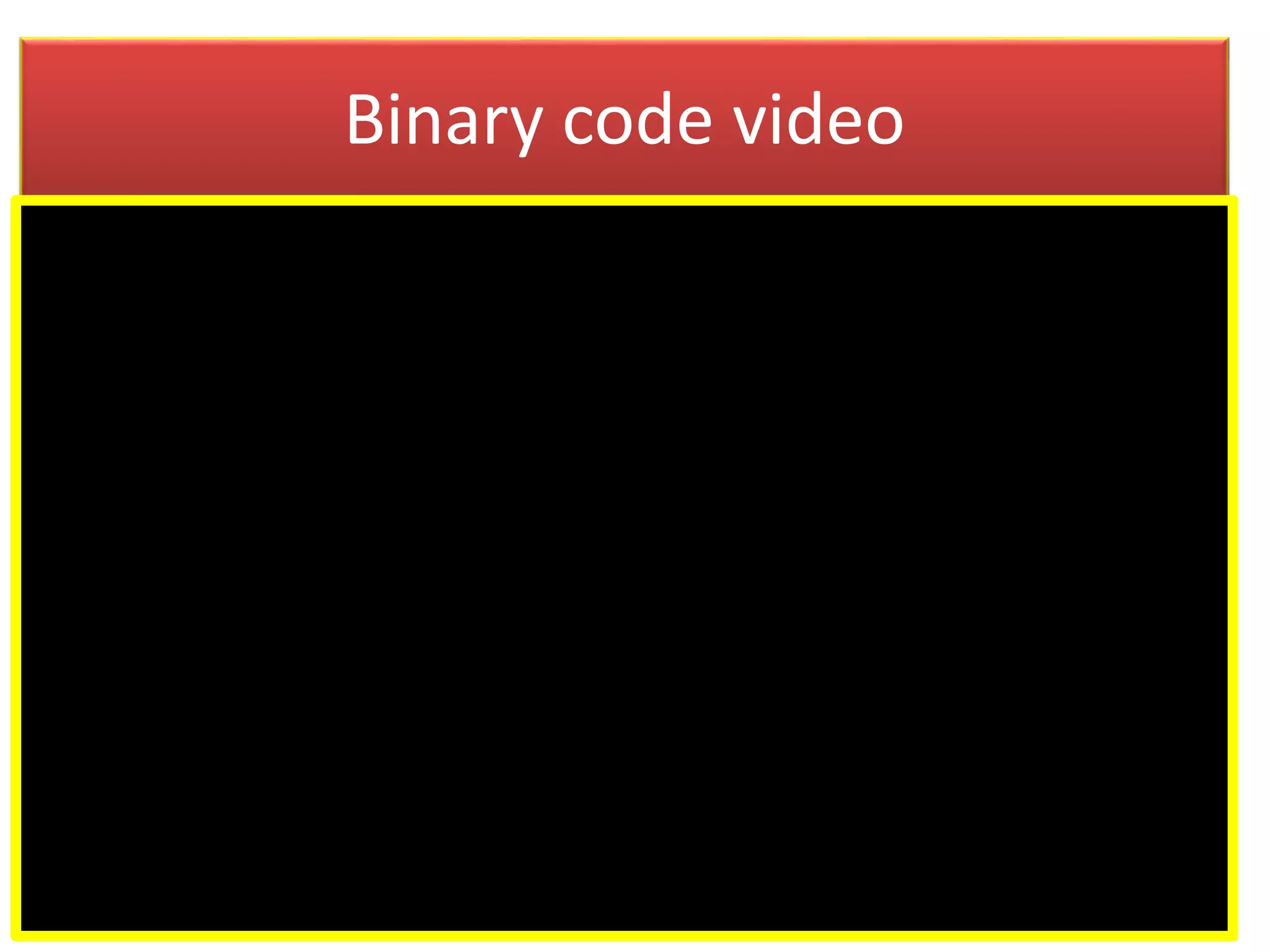 Binary code video
 