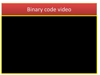 Binary code video
 