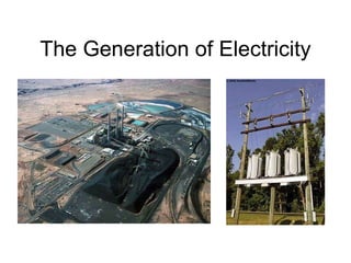The Generation of Electricity  