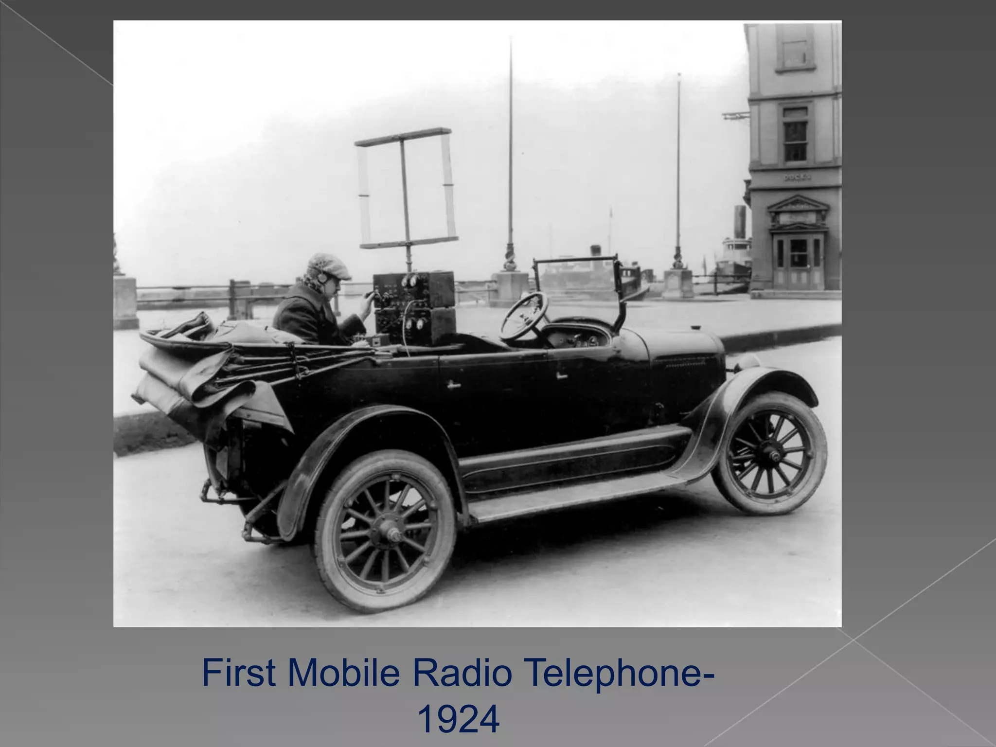 First Mobile Radio Telephone-
             1924
 