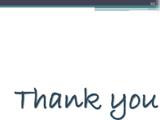25
Thank you
 