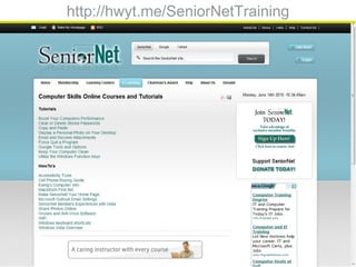 http://hwyt.me/SeniorNetTraining
 