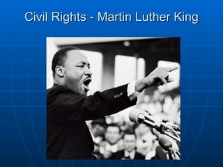 Civil Rights - Martin Luther King 