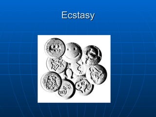 Ecstasy 
