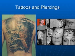 Tattoos and Piercings 