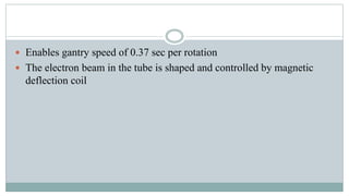Ct Scan Rotation Speed Generations and advancement of CT | PPTX