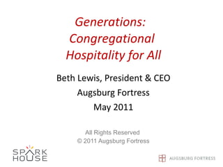 Generations:  Congregational  Hospitality for All ,[object Object],[object Object],[object Object],[object Object],[object Object]