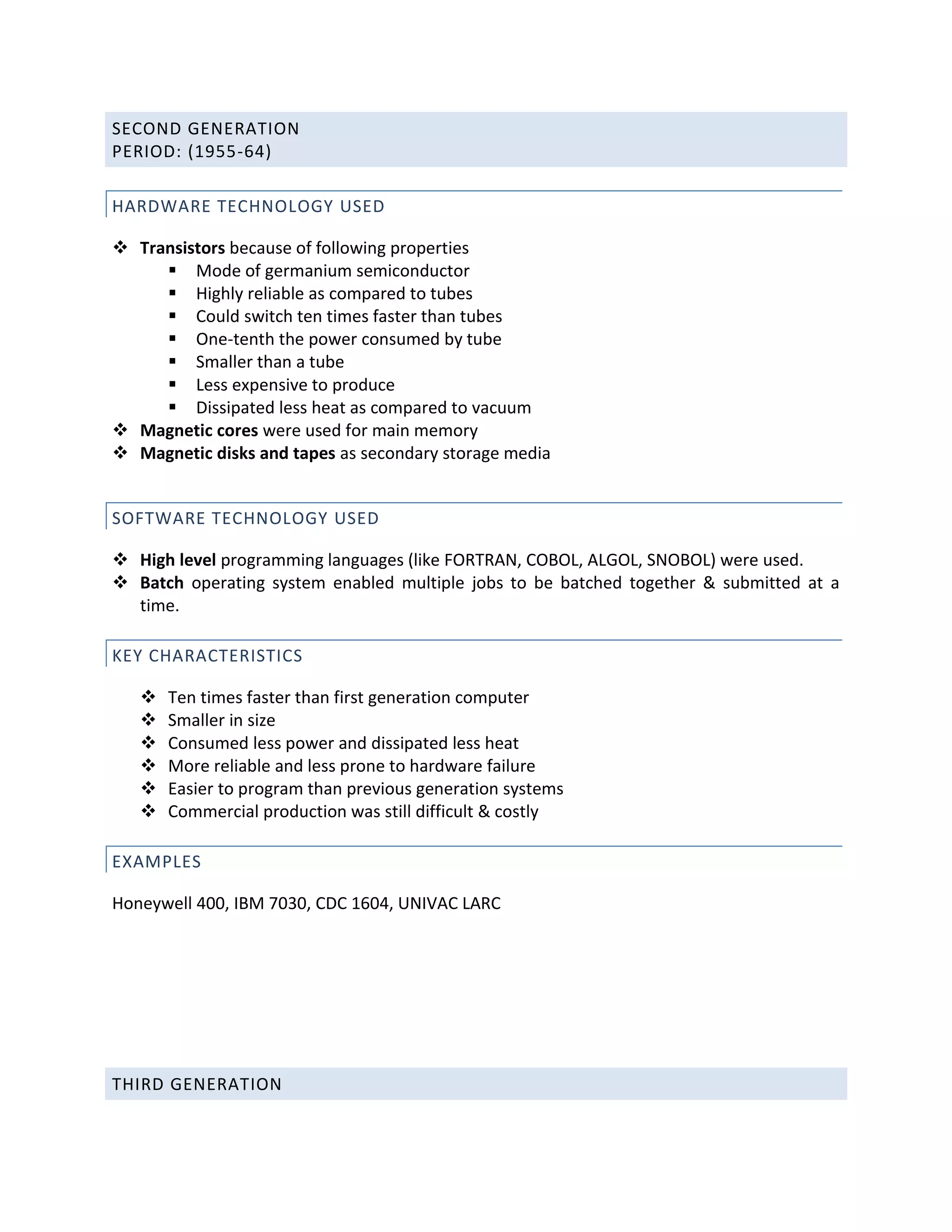 Memory used electromagnetic relays, data and instructions were fed into the system from punched cards.Software Technology Used<br />The instructions were written in machine and assembly languages.