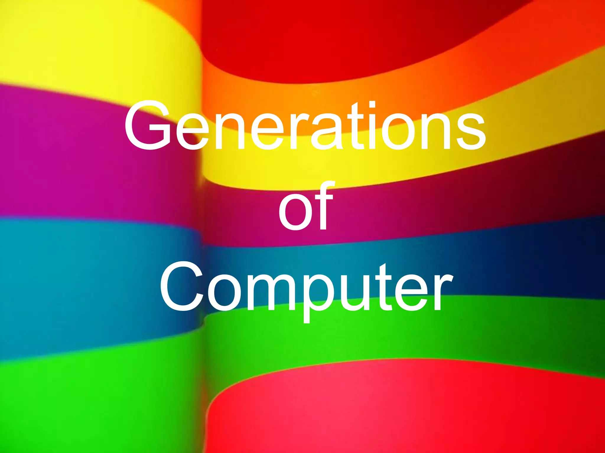 Generations
of
Computer