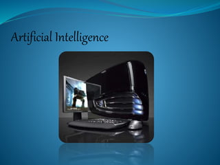 Artificial Intelligence 
 