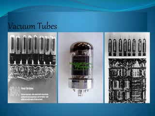 Vacuum Tubes 
 