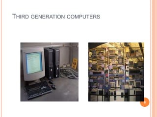 THIRD GENERATION COMPUTERS
8
 
