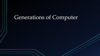 Generations of Computer
 