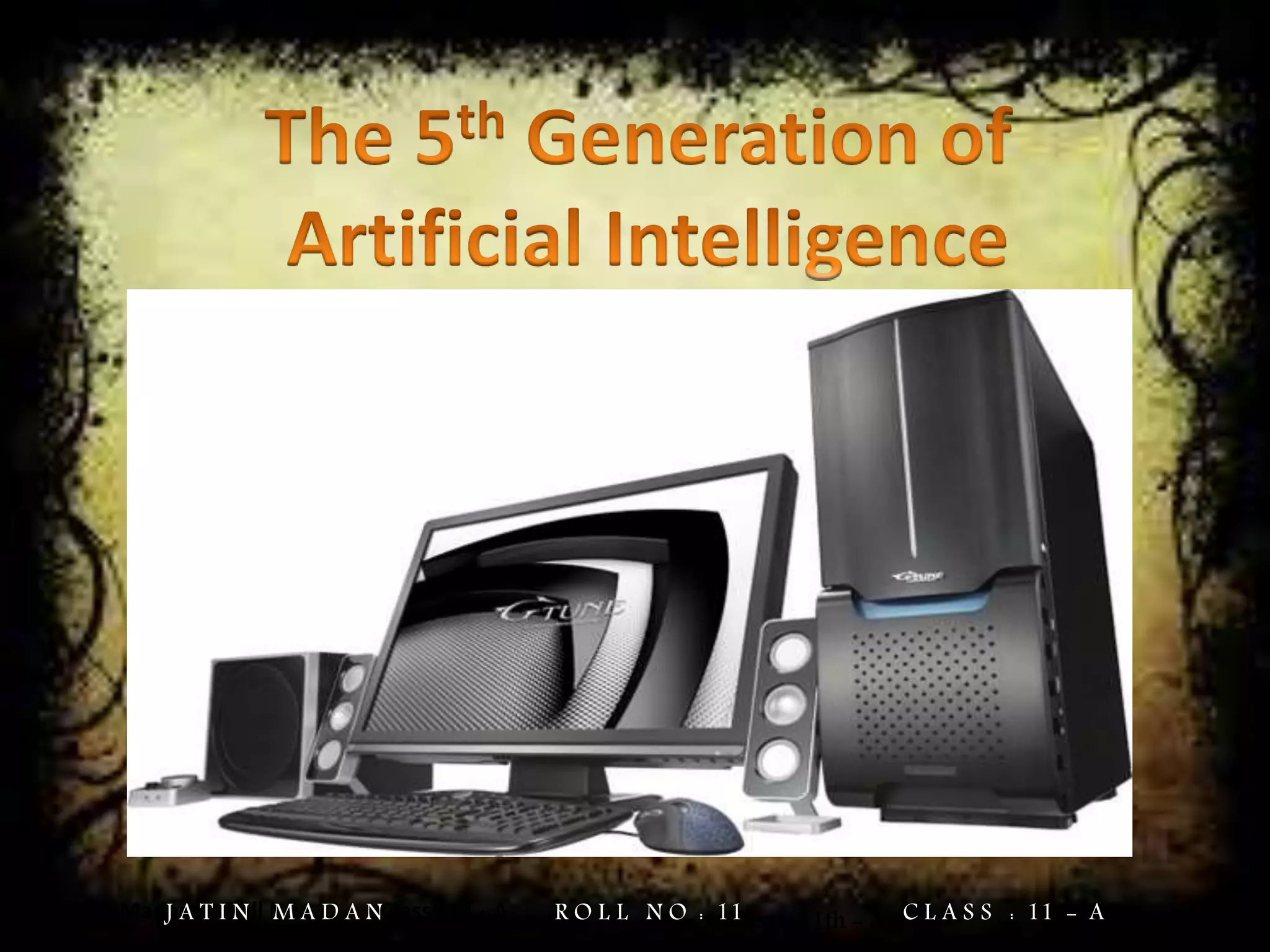 Jatin Madan Roll No : 11 Class : 11 - AJatin Madan Roll No. = 11 Class = 11th - AJ A T I N M A D A N R O L L N O : 11 C L A S S : 11 - A
 