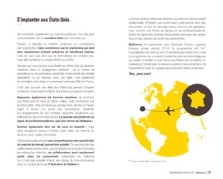 S’implanter aux États-Unis
Se confronter rapidement au marché américain, l’un des plus
concurrentiels, est un excellent test pour une start-up.
Pensez à aborder le marché américain en comprenant
ses spécificités. Cela commence par le marketing qui doit
être résolument orienté solutions et bénéfices clients.
Cela ne veut pas dire que la technologie ne compte pas,
mais elle constitue un moyen plutôt qu’une fin.
Sachez que vous pouvez vous établir aux États-Unis de plusieurs
manières, dans un engagement croissant : via un réseau de
revendeurs ou de partenaires, par le biais d’une société de conseils
spécialisée ou de services, avec une filiale, mais également
en y installant votre siège, en conservant votre base RD en France.
Il est clair qu’avoir une filiale aux États-Unis permet d’inspirer
confiance, notamment en BtoB, et a fortiori aux grands comptes.
Apprenez également les bonnes manières du business
aux États-Unis et dans la Silicon Valley. Cela commence par
la ponctualité : être à l’heure aux rendez-vous, les finir à l’heure,
payer à temps (15 jours) ses fournisseurs, respecter
les engagements de ses contrats, répondre rapidement aux
sollicitations des uns et des autres. La grande réactivité est un
signe de professionnalisme, pas une forme de faiblesse !
Sachez également être sûr de vous et assertif… mais
sans arrogance surtout ! Portez votre vision du marché et,
de là où vous voulez l’emmener.
Celapasseégalementparunecompréhensiondesspécificités
du marché du travail, qui est très volatile. On peut recruter des
collaborateurs temporaires, qui sont payés à la quinzaine et ensuite
les embaucher. Attention, un collaborateur peut rapidement
partir chez un concurrent, notamment en Californie
où il n’est pas possible d’avoir une clause de non-concurrence
dans un contrat de travail. Il faut donc le fidéliser !
Last but not least, faites bien attention à préserver votre propriété
intellectuelle. N’hésitez pas à venir avec votre avocat dans des
rencontres, ce qui ne sera pas perçu comme une agression,
mais comme une forme de sérieux et de professionnalisme.
Évitez de signer des contrats d’exclusivité, prévoyez des garde-
fous et des clauses de sortie des partenariats.
Bpifrance, en partenariat avec Business France, organise
chaque année depuis 2014, le programme ubi i/o(1)
d’accélération de start-up sur 10 semaines aux États-Unis. C’est
un programme qui a vocation à aider les start-up technologiques
qui veulent s’installer à court terme aux États-Unis, à adopter un
marketing à l’américaine, à devenir un acteur connu et reconnu de
l’écosystème local, et à gagner leurs premiers clients américains.
Yes, you can!
(1) Pour en savoir plus : www.ubi-io.com
GÉNÉRATION START-UP Bpifrance 7337
 