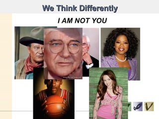 We Think Differently I AM NOT YOU 