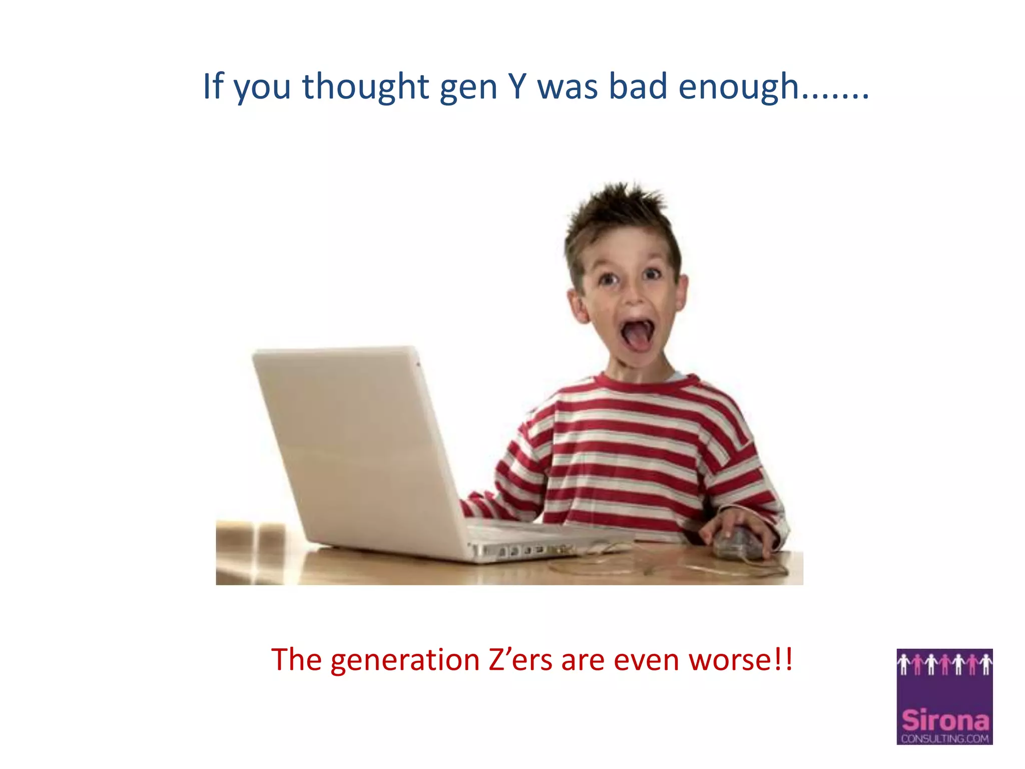 Questions. Be prepared - all they do is ask questions.