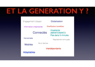 ET LA GENERATION Y ?
 