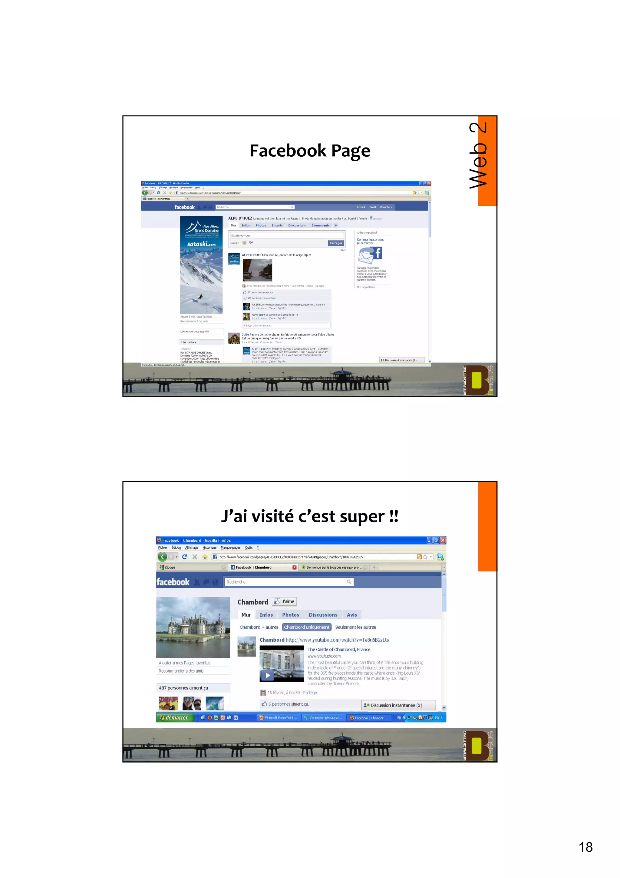 18
Facebook Page
Web2
J’ai visité c’est super !!
 