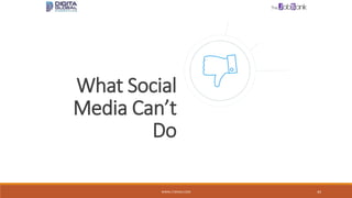 What Social
Media Can’t
Do
WWW.LTSEMAJ.COM 44
 