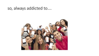 so, always addicted to….
 