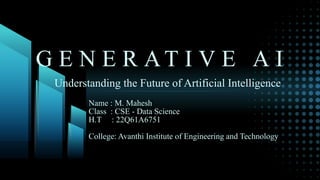 Generative AI: Exploring the Future and Impact of Artificial ...
