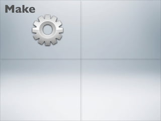 Make
 