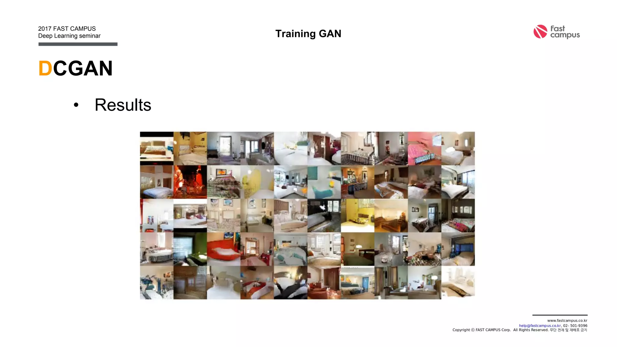 DCGAN
• Results
Training GAN
 