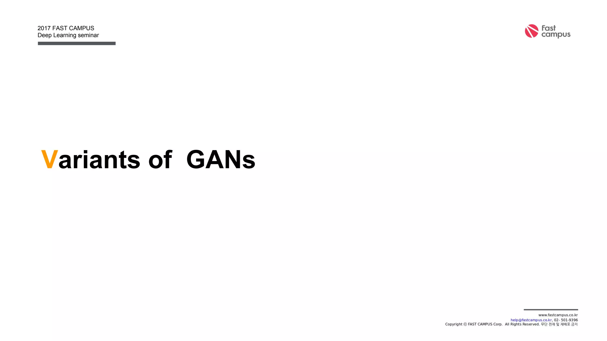 Variants of GANs
 
