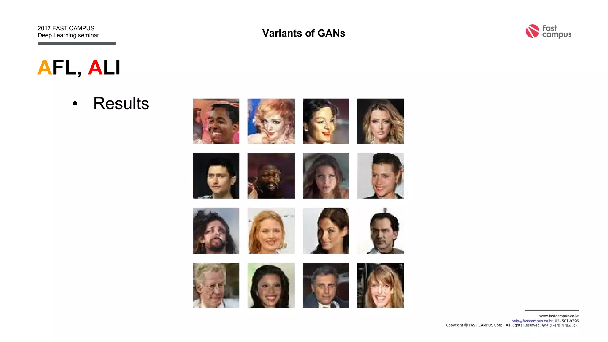 AFL, ALI
• Results
Variants of GANs
 