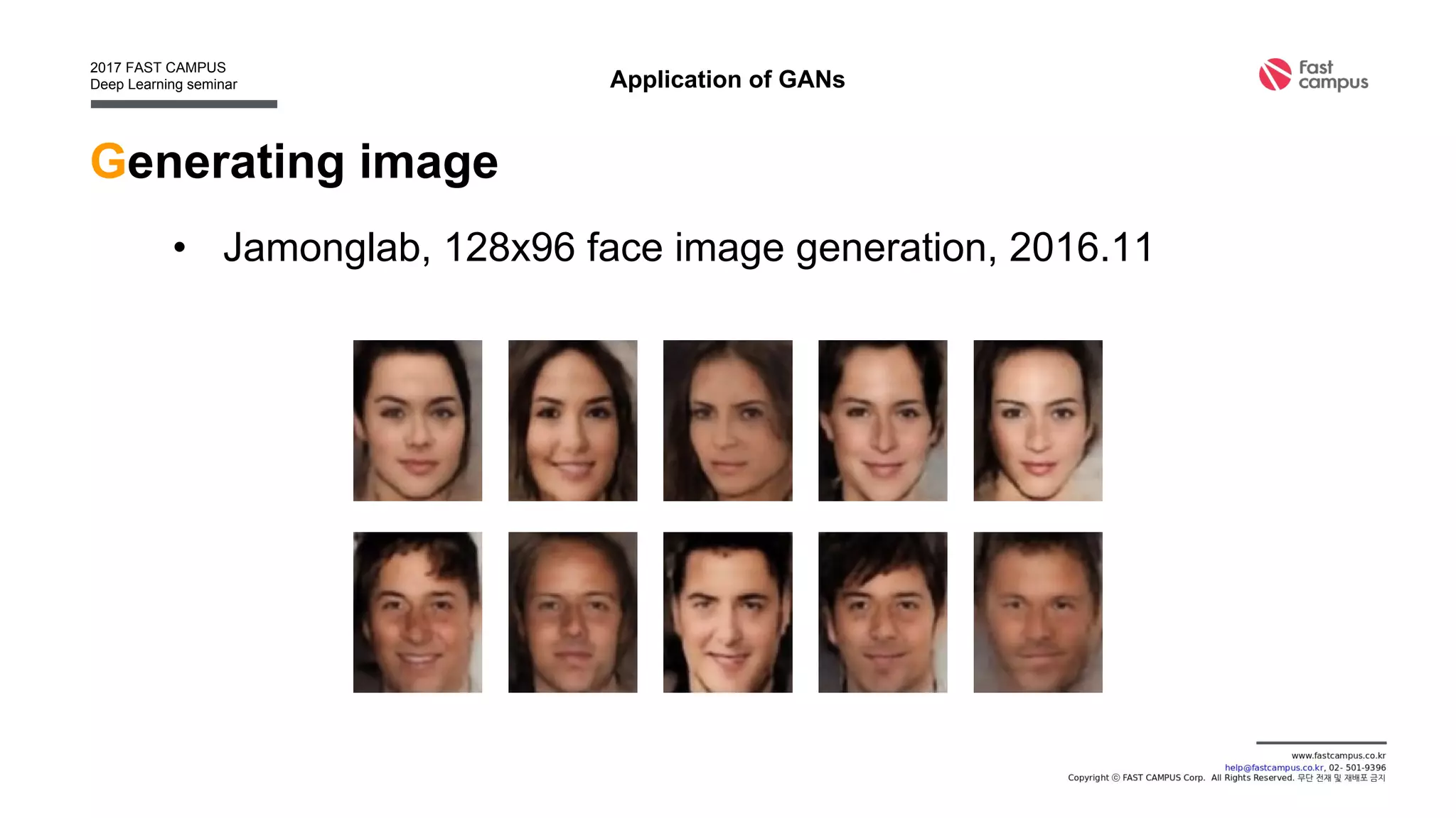 BGAN
• R Devon et al, Boundary-Seeking GAN, 2017
– Importance Sampling + Boundary Seeking
– Discrete GAN training possible
– Stabilized continuous GAN training
Variants of GANs
 