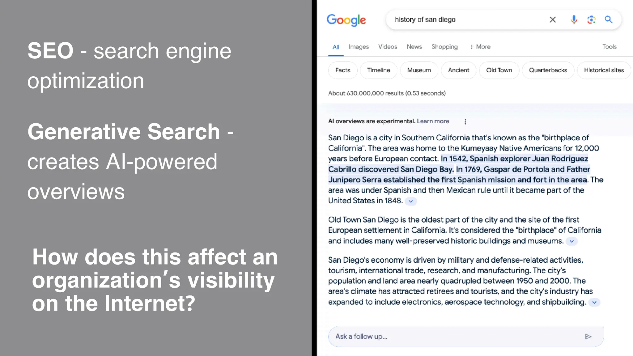 SEO - search engine
optimization
Generative Search -
creates AI-powered
overviews
How does this affect an
organization’s visibility
on the Internet?
 