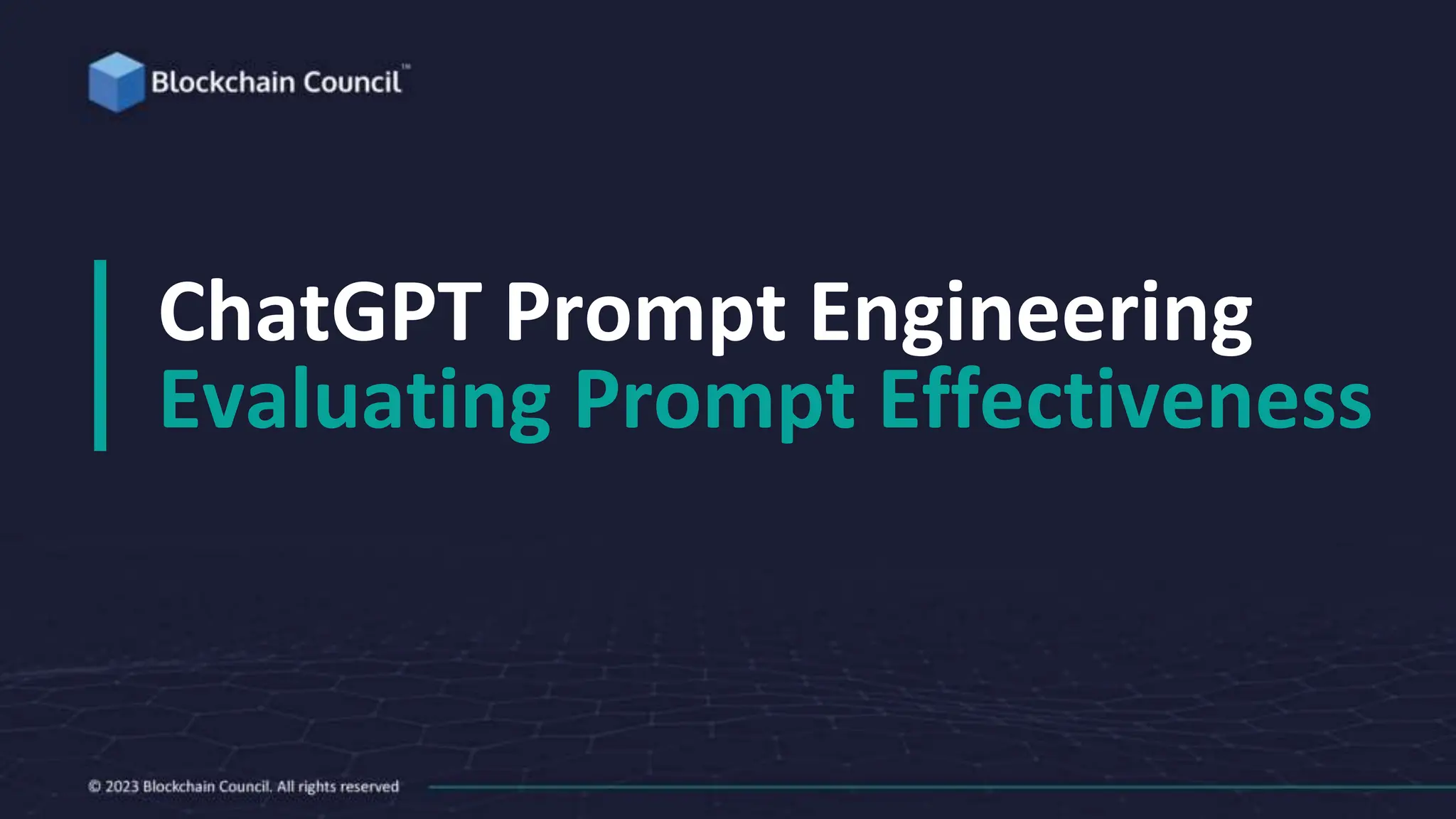 ChatGPT Prompt Engineering
Evaluating Prompt Effectiveness
 