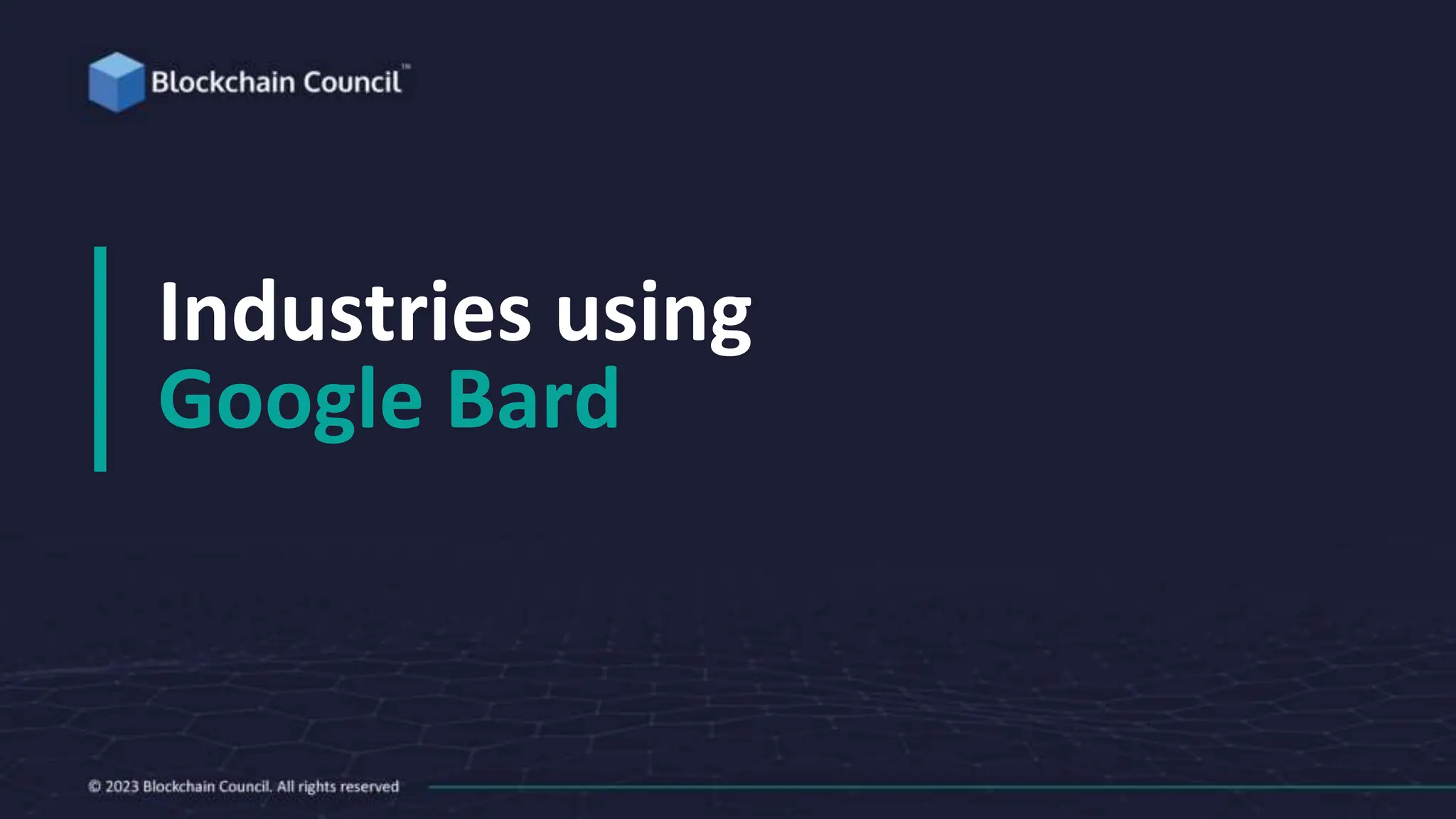 Industries using
Google Bard
 