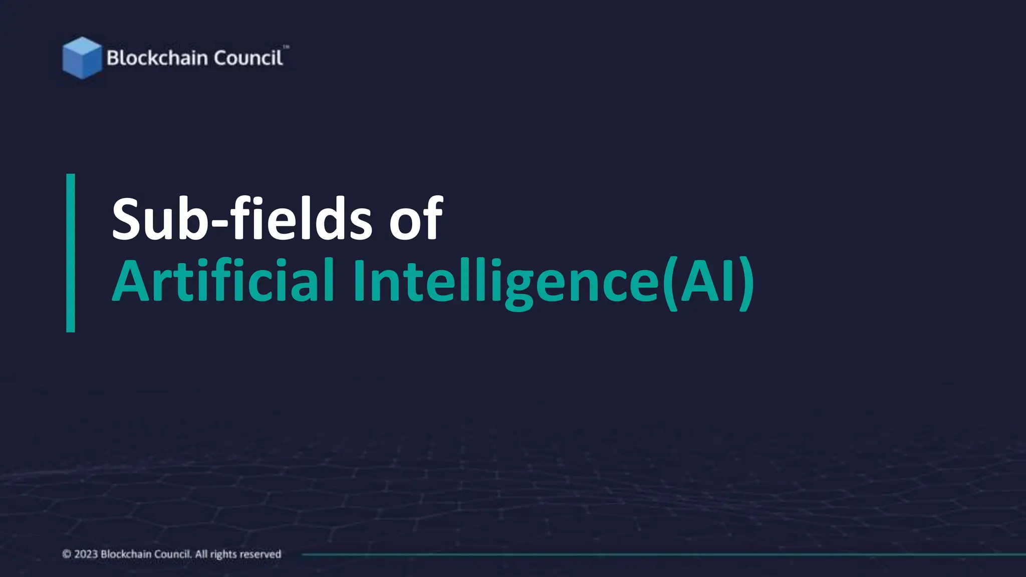 Sub-fields of
Artificial Intelligence(AI)
 