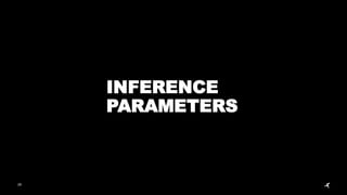 29
INFERENCE
PARAMETERS
 