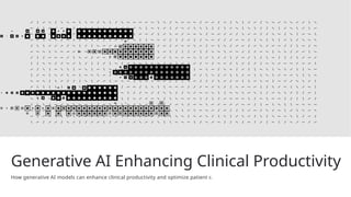 Generative AI Enhancing Clinical Productivity.pptx