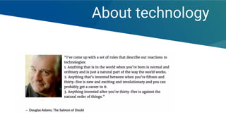 About technology
 